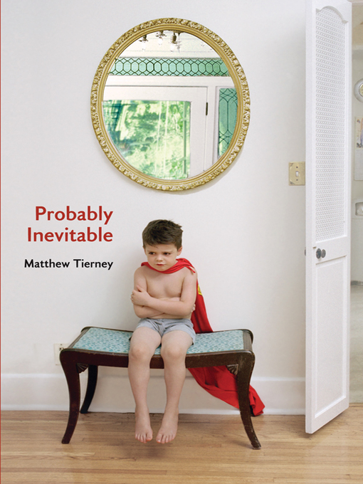 Title details for Probably Inevitable by Matthew Tierney - Available